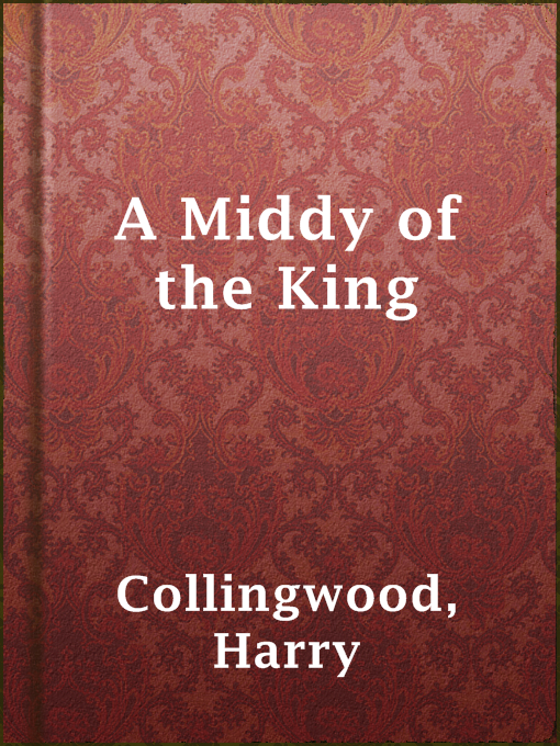 Title details for A Middy of the King by Harry Collingwood - Wait list